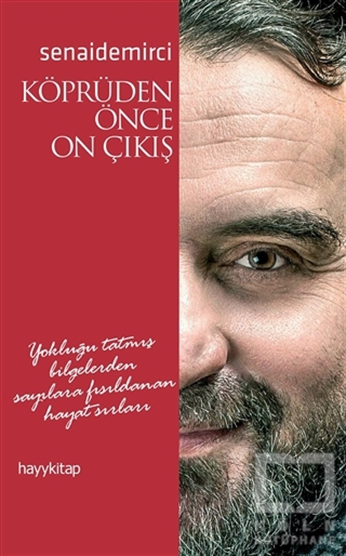 Senai DemirciTasavvuf - Mezhepler - TarikatlarKöprüden Önce On Çıkış