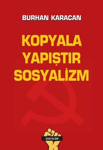 Burhan KaracanAllgemeine Politik & Politikwissenschaft & PolitikgeschichteKopyala Yapıştır Sosyalizm