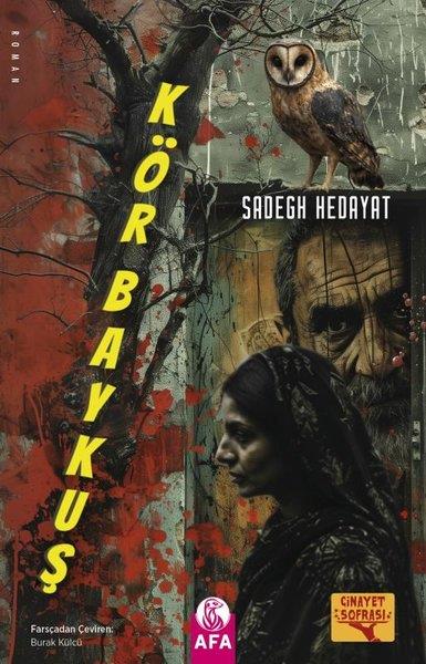 Sadegh HedayatPolisiye Romanlar & Cinayet RomanlarıKör Baykuş - Cinayet Sofrası
