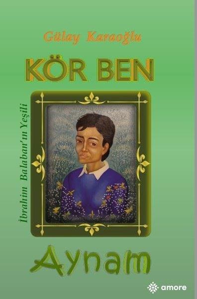 Gülay KaraoğluTürk RomaniKör Ben Aynam - İbrahim Balaban'ın Yeşil
