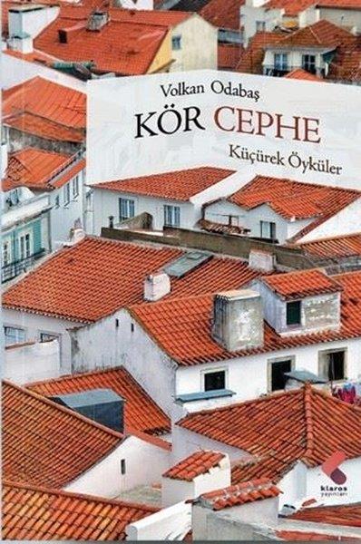 Volkan OdabaşHikaye (Öykü) KitaplarıKör Cephe - Küçürek Öyküler