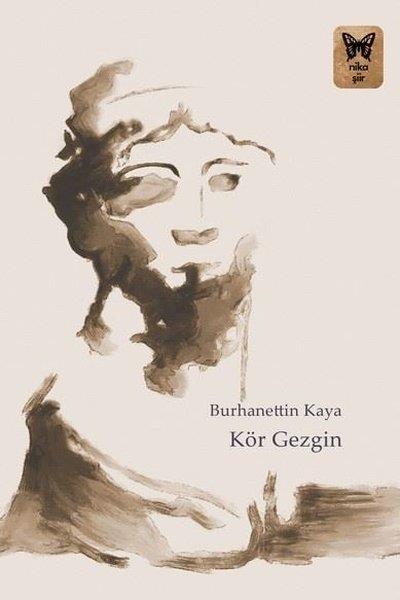 Burhanettin KayaTürk ŞiiriKör Gezgin