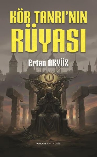 Ertan AkyüzTürk RomaniKör Tanrı'nın Rüyası
