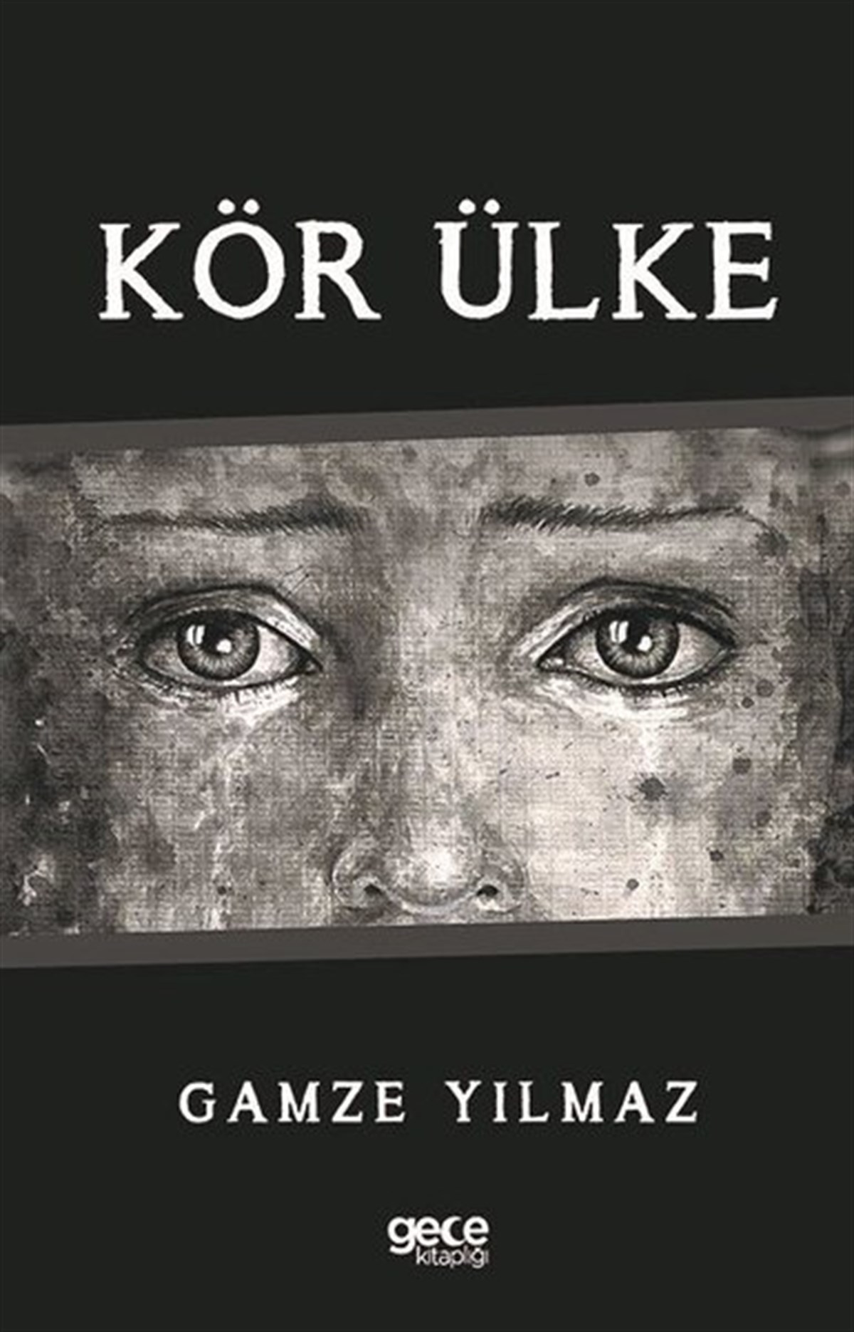 Gamze YılmazTürkiye RomanKör Ülke