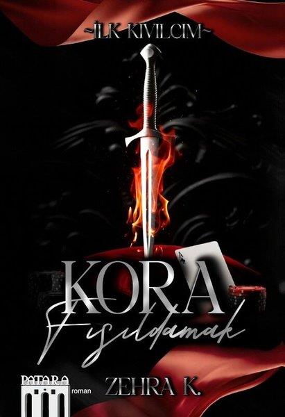 Zehra K.Türk RomaniKora Fısıldamak - İlk Kıvılcım