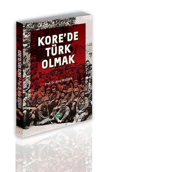 Atila SesörenAnı & Mektup & Günlük KitaplarıKore'de Türk Olmak