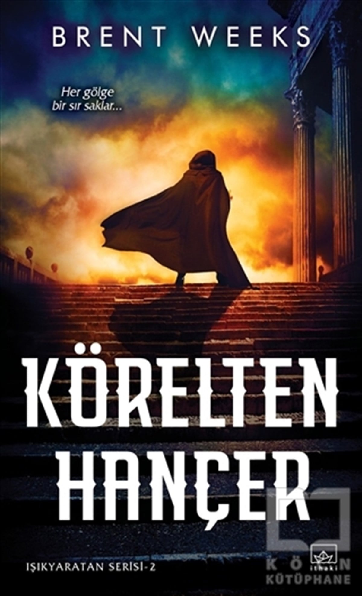 Brent WeeksFantastik Kitaplar & Fantastik RomanlarKörelten Hançer