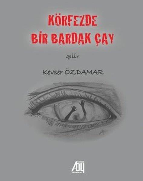 Kevser ÖzdamarTürk ŞiiriKörfezde Bir Bardak Çay