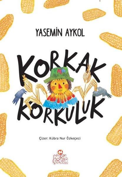 Yasemin AykolÇocuk Gençlik RomanlarıKorkak Korkuluk