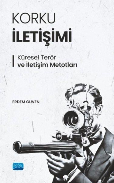 Erdem GüvenDigerKorku İletişimi - Küresel Terör ve İletişim Metotları