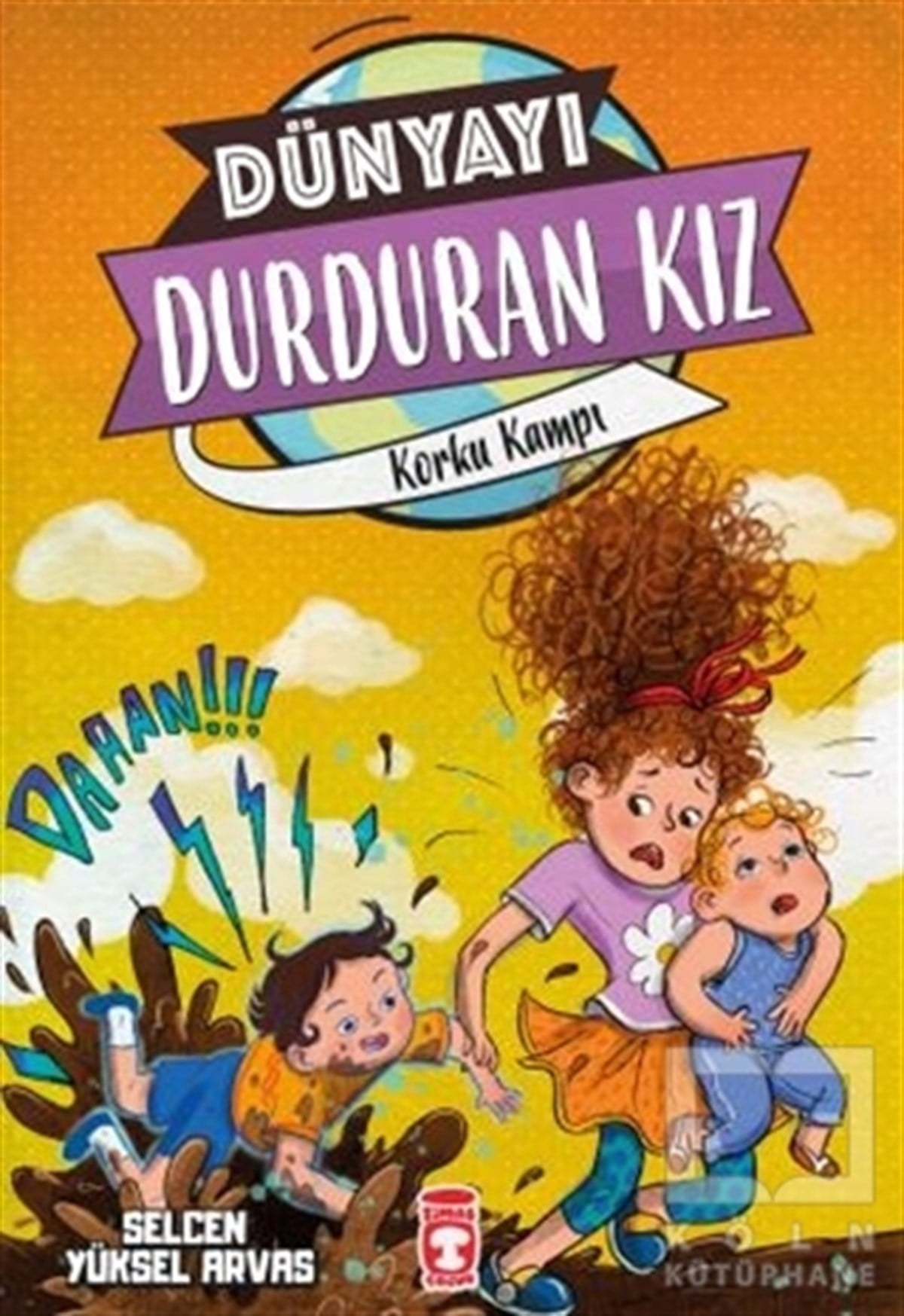 Selcen Yüksel ArvasÇocuk RomanlarıKorku Kampı - Dünyayı Durduran Kız 2