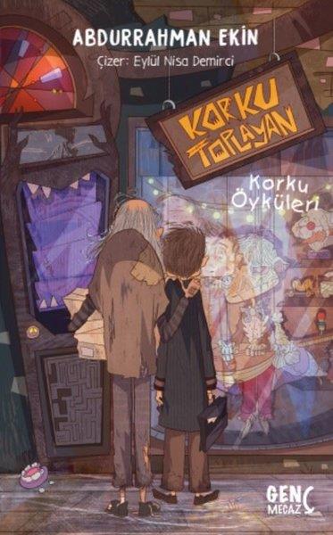 Abdurrahman EkinÇocuk Gençlik RomanlarıKorku Toplayan - Korku Öyküleri