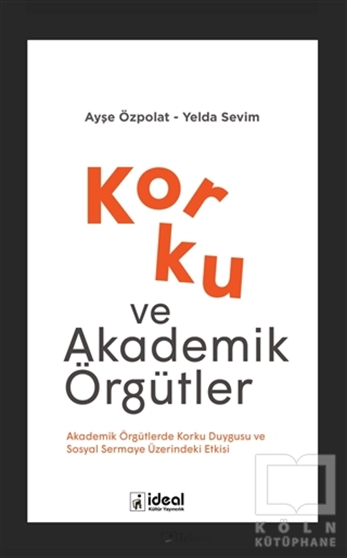 Ayşe ÖzpolatGenel Psikoloji KitaplarıKorku ve Akademik Örgütler