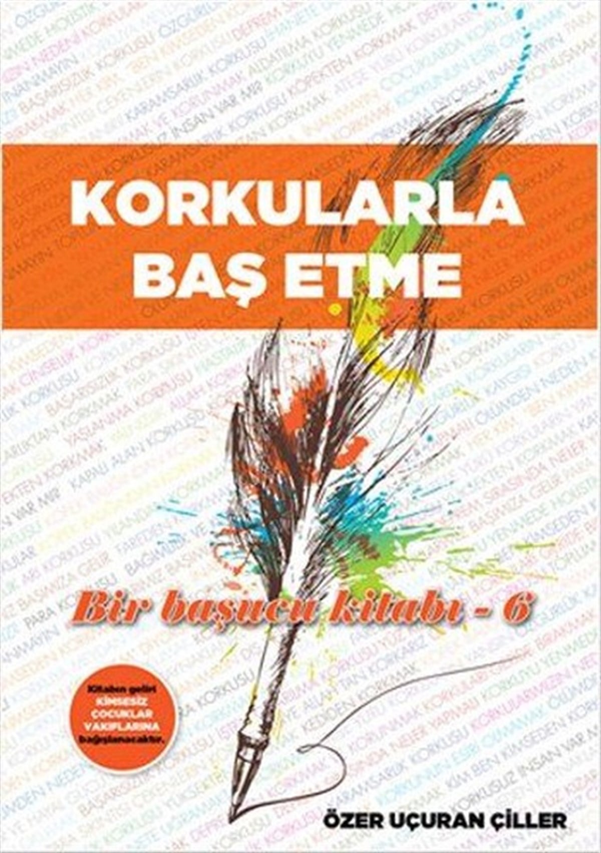 Özer Uçuran ÇillerKişisel Gelişim KitaplarıKorkularla Baş Etme