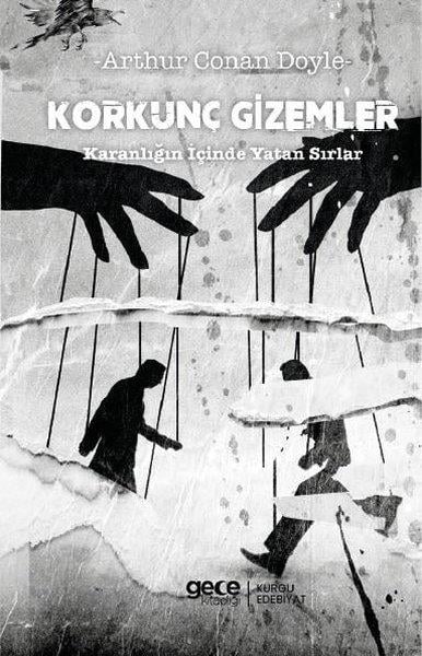 Arthur Conan DoyleHorror & Thriller Korkunç Gizemler - Karanlığın İçinde Yatan Sırlar