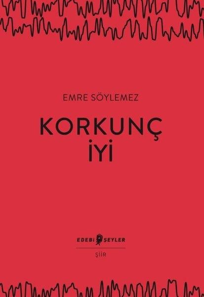 Emre SöylemezTürk ŞiiriKorkunç İyi