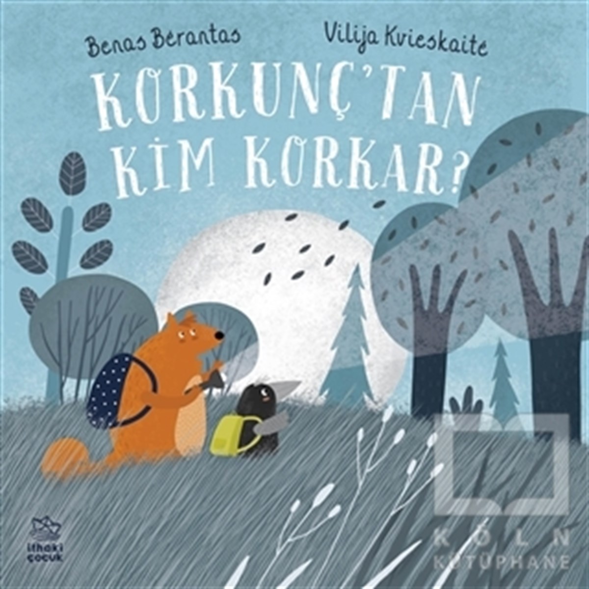 Benas BerantasÇocuk Hikaye KitaplarıKorkunç'tan Kim Korkar?