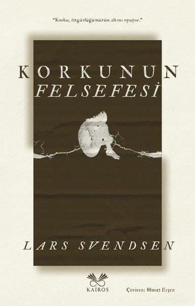 Lars SvendsenFelsefe BilimiKorkunun Felsefesi