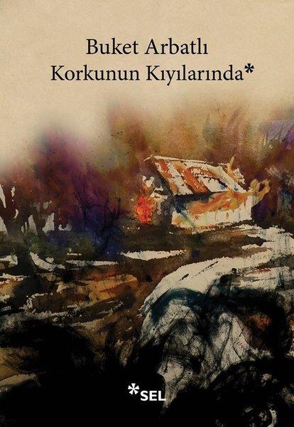 Buket ArbatlıTürk RomaniKorkunun Kıyılarında