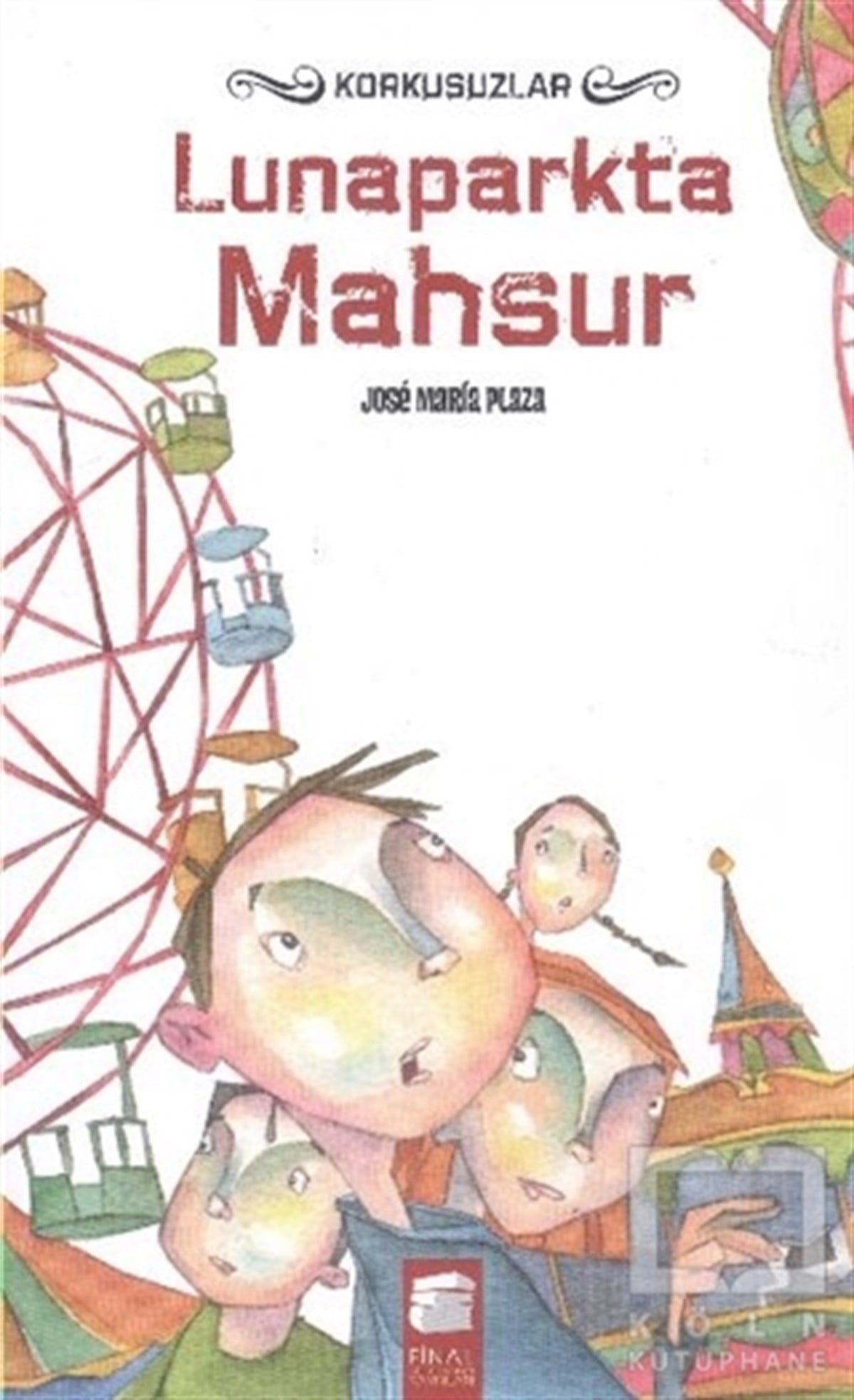 Jose Maria PlazaRoman-ÖyküKorkusuzlar : Lunaparkta Mahsur
