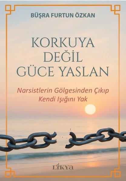 Büşra Furtun ÖzkanKişisel Gelişim KitaplarıKorkuya Değil Güce Yaslan