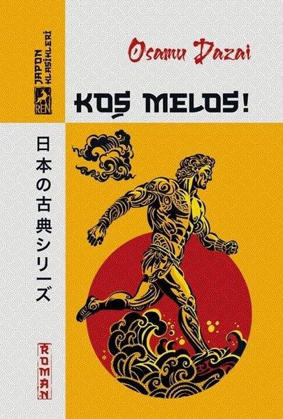 Osamu DazaiDünya RomanKoş Melos! Japon Klasikleri