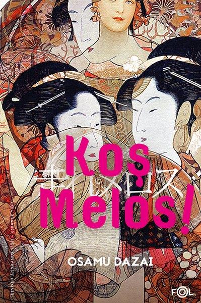 Osamu DazaiDünya RomanKoş Melos!