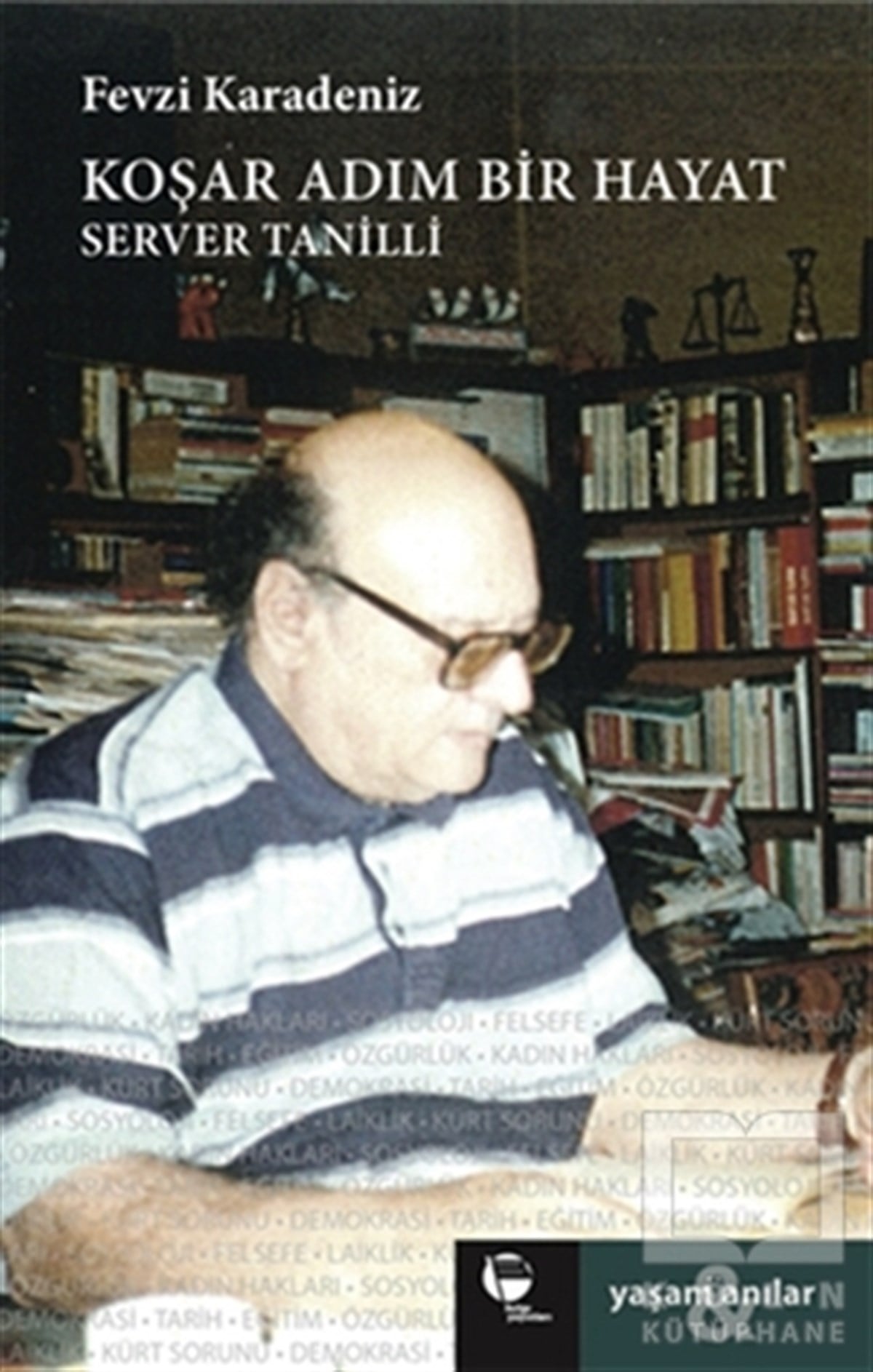 Fevzi KaradenizBiyografi-OtobiyogafiKoşar Adım Bir Hayat Server Tanilli