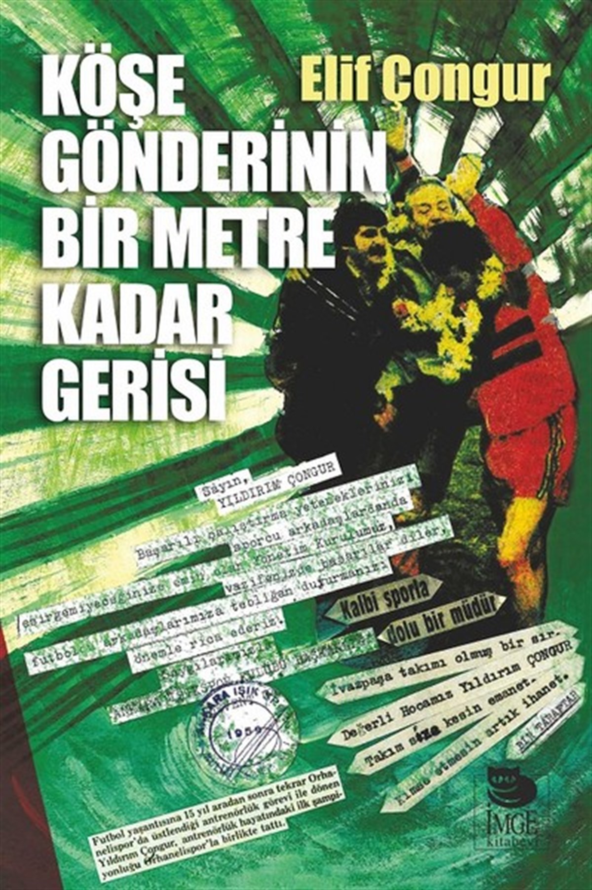 Elif ÇongurSpor KitaplarıKöşe Gönderinin Bir Metre Kadar Gerisi