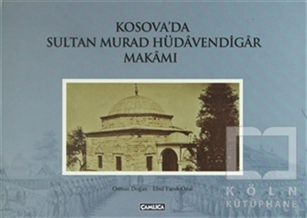 Kosova’da Sultan Murad Hüdavendigar Makamı