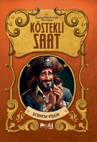 Şebnem PişkinÇocuk Gençlik RomanlarıKöstekli Saat - Kaptan Pöti Peri'nin Maceraları