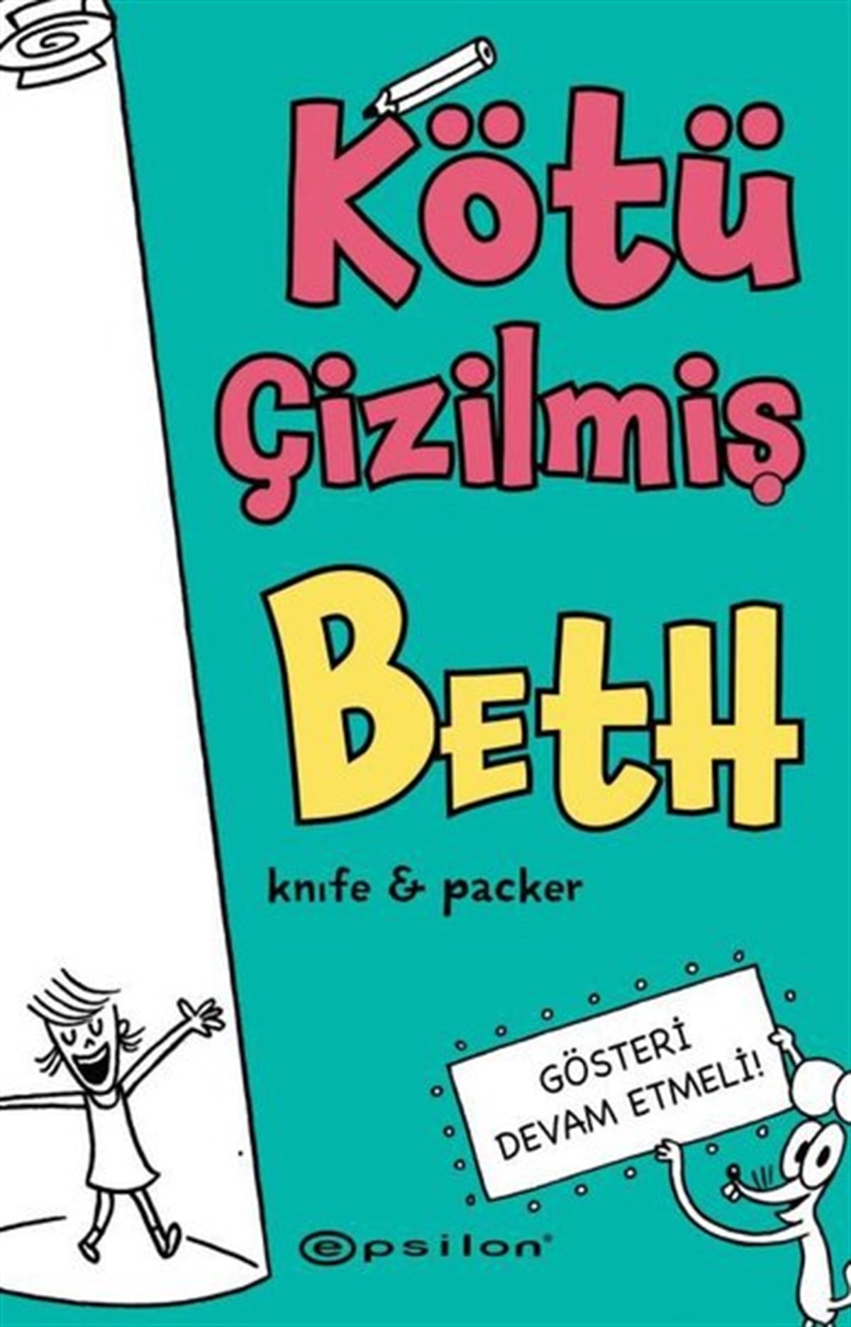 Knife and PackerÇocuk Gençlik RomanlarıKötü Çizilmiş Beth 2 - Gösteri Devam Etmeli