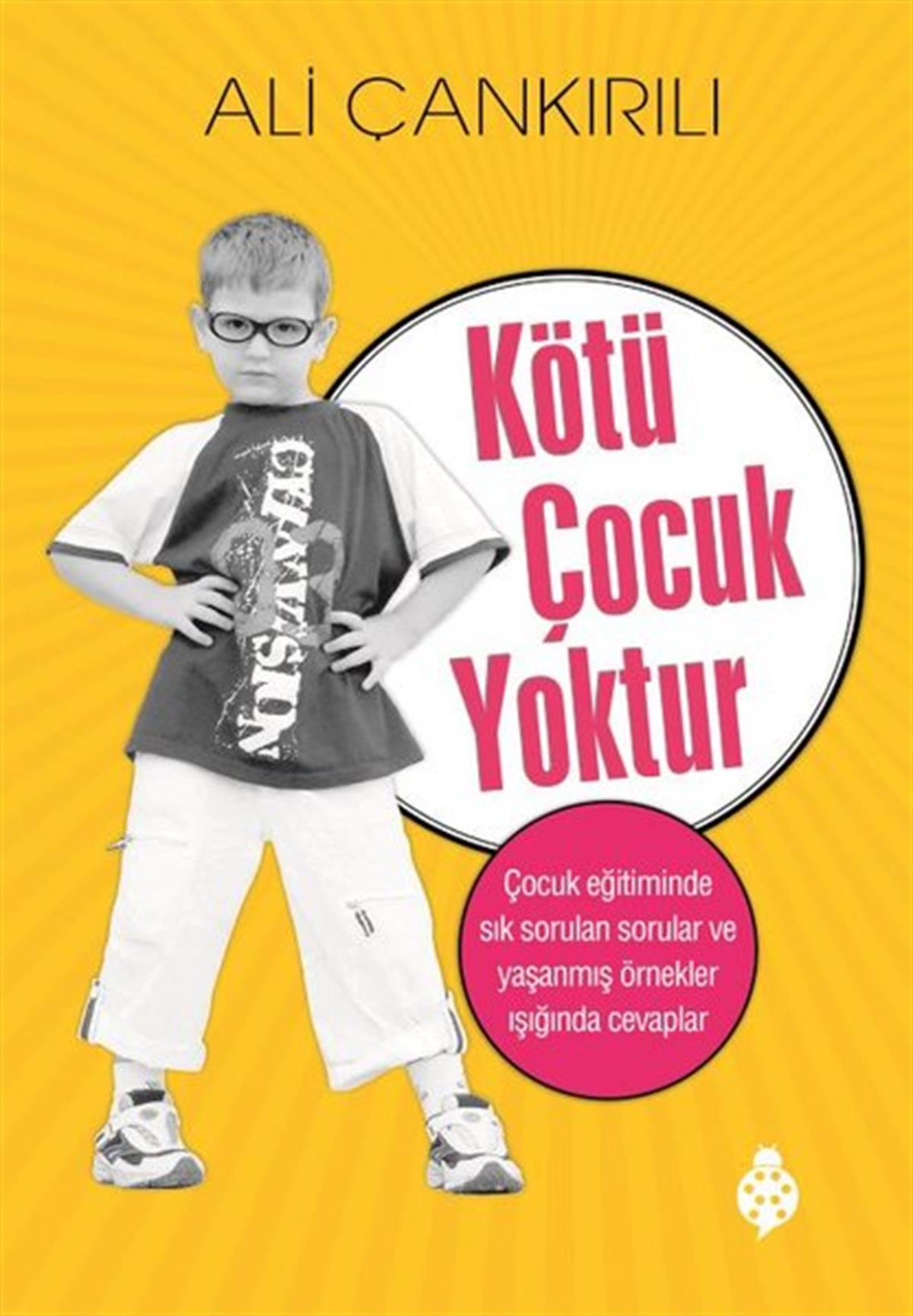Ali ÇankırılıÇocuk Gelisim KitaplariKötü Çocuk Yoktur