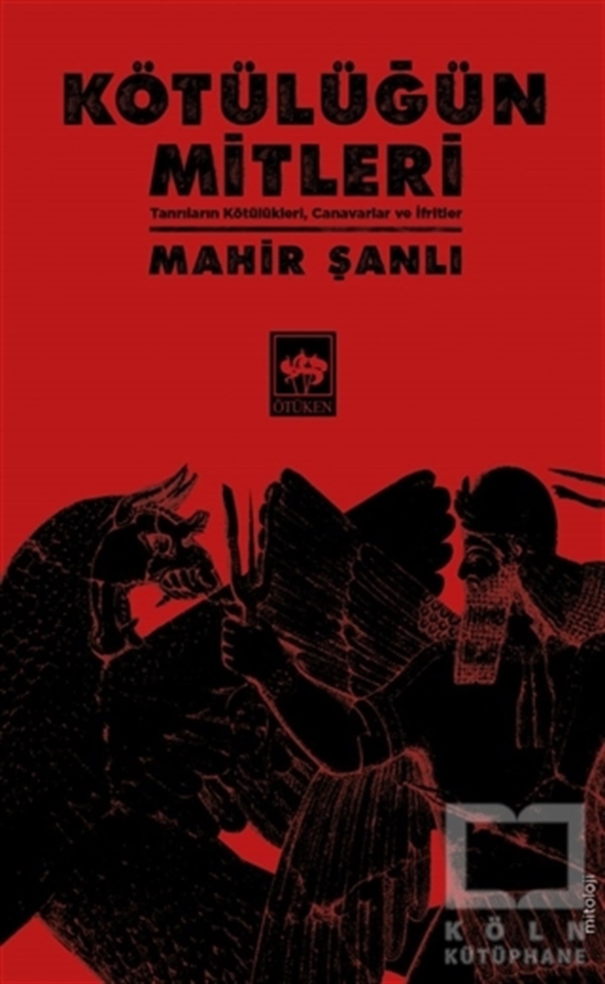 Mahir ŞanlıMitolojik KitaplarKötülüğün Mitleri