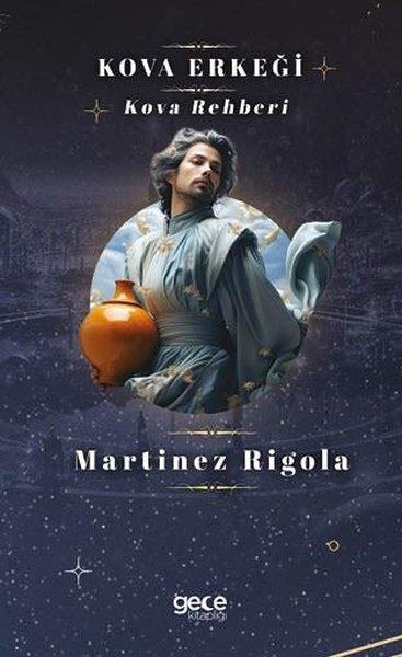 Martinez RigolaAstroloji KitaplarıKova Erkeği - Kova Rehberi
