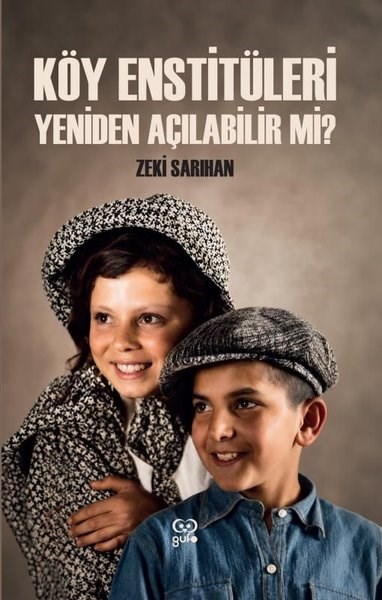 Zeki SarıhanTürk Tarihi Araştırmaları KitaplarıKöy Enstitüleri Yeniden Açılabilir mi?