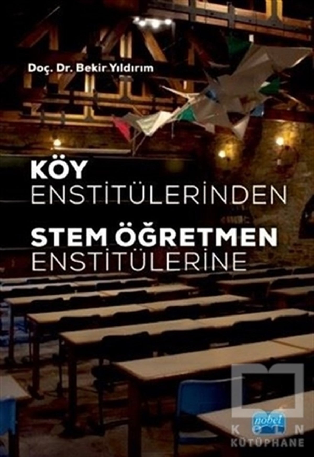 Bekir YıldırımDiğerKöy Enstitülerinden Stem Öğretmen Enstitülerine