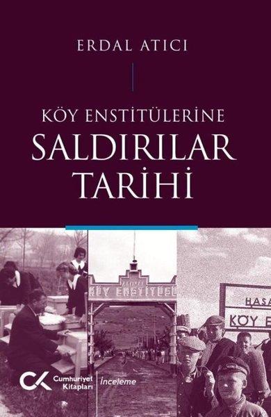 Erdal AtıcıTürkiye ve Cumhuriyet Tarihi KitaplarıKöy Enstitülerine Saldırılar Tarihi