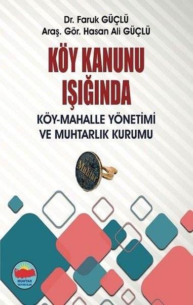 Farul GüçlüSosyoloji KitaplarıKöy Kanunu Işığında Köy - Mahalle Yönetimi ve Muhtarlık Kurumu