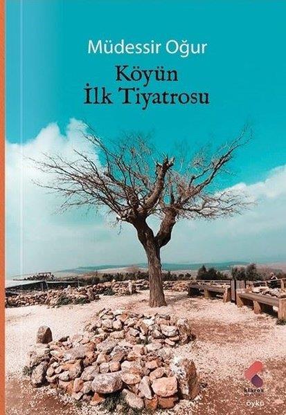 Müdessir OğurHikaye (Öykü) KitaplarıKöyün İlk Tiyatrosu