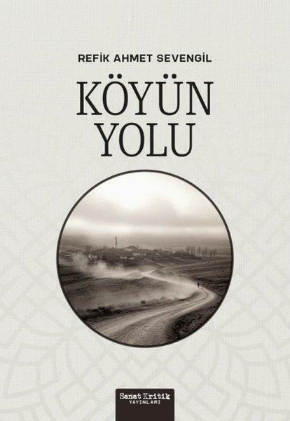 Refik Ahmet SevengilTürk RomaniKöyün Yolu