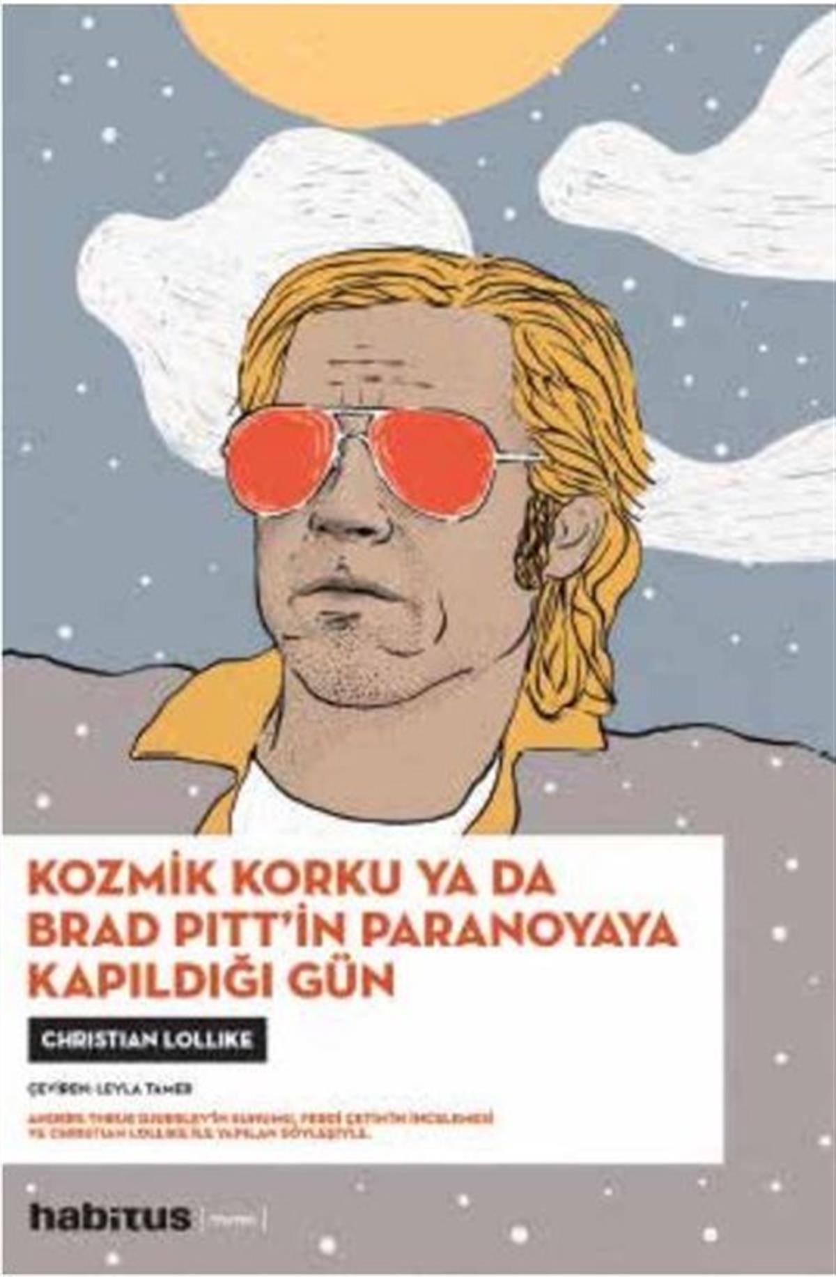 Christian LollikeDünya RomanKozmik Korku ya da Brad Pitt'in Paranoyaya Kapıldığı Gün