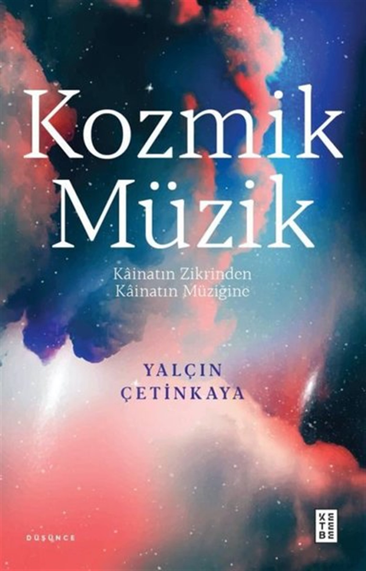 Yalçın ÇetinkayaDeneme KitaplarıKozmik Müzik - Kainatin Zikrinden Kainatın Müziğine