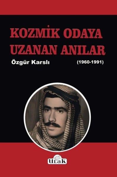 Özgür KarslıAnı & Mektup & Günlük KitaplarıKozmik Odaya Uzanan Anılar (1960 - 1991)