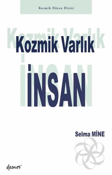 Selma MineMitoloji EfsaneKozmik Varlık: İnsan