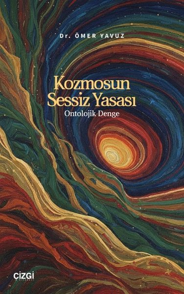Ömer YavuzPopüler Bilim KitaplarıKozmosun Sessiz Yasası - Ontolojik Denge