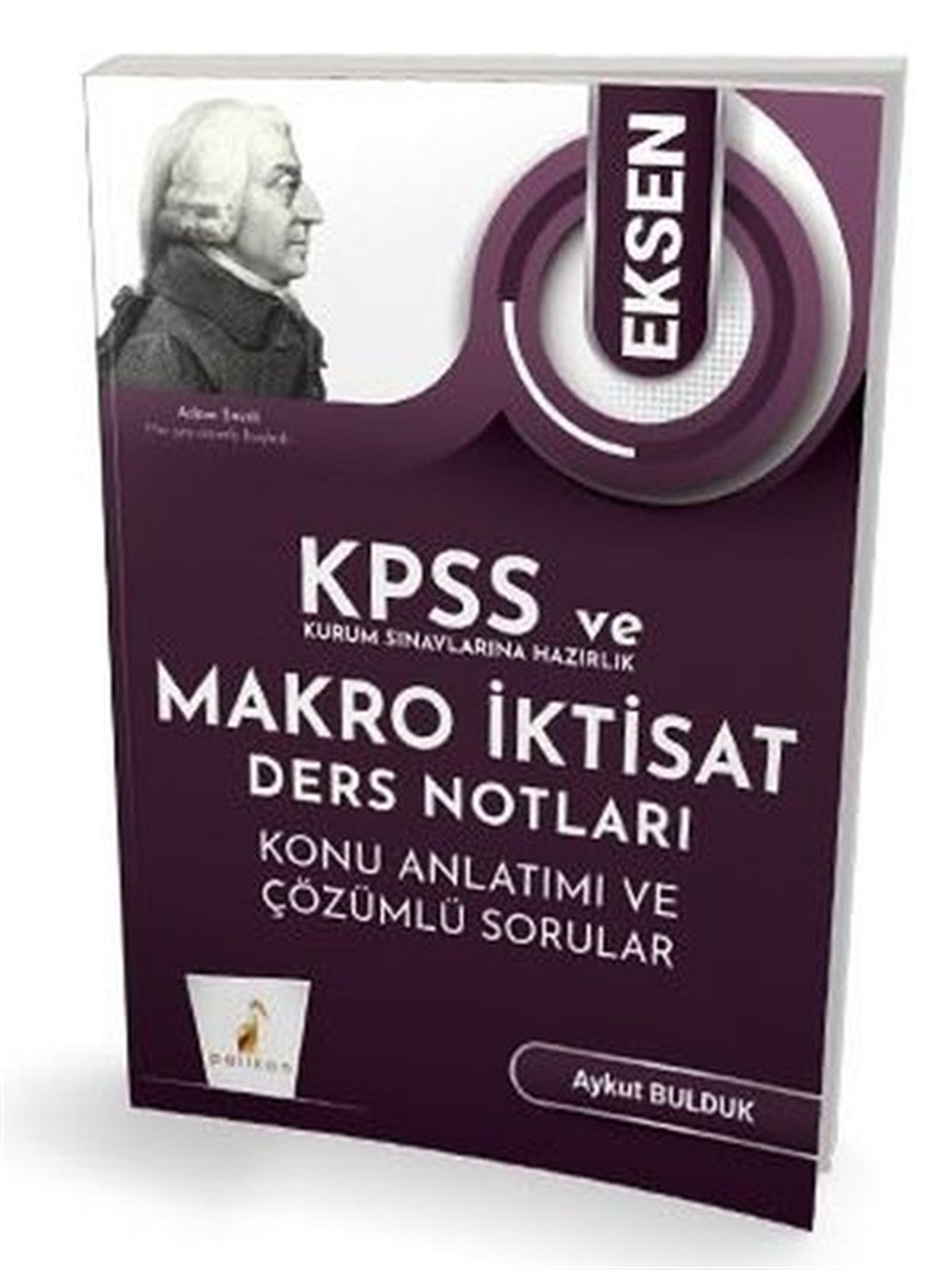 Aykut BuldukKPSSKPSS A ve Kurum Sınavlarına Hazırlık - Eksen Makro İktisat Ders Notları Konu Anlatımı Çözümlü Sorular