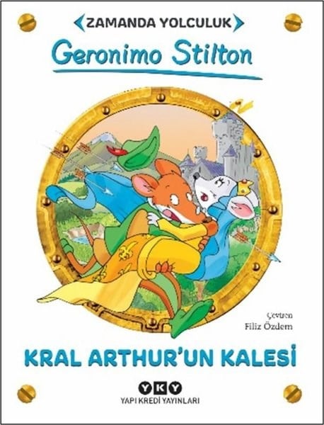 Geronimo StiltonÇocuk Gençlik RomanlarıKral Arthur'un Kalesi - Zamanda Yolculuk
