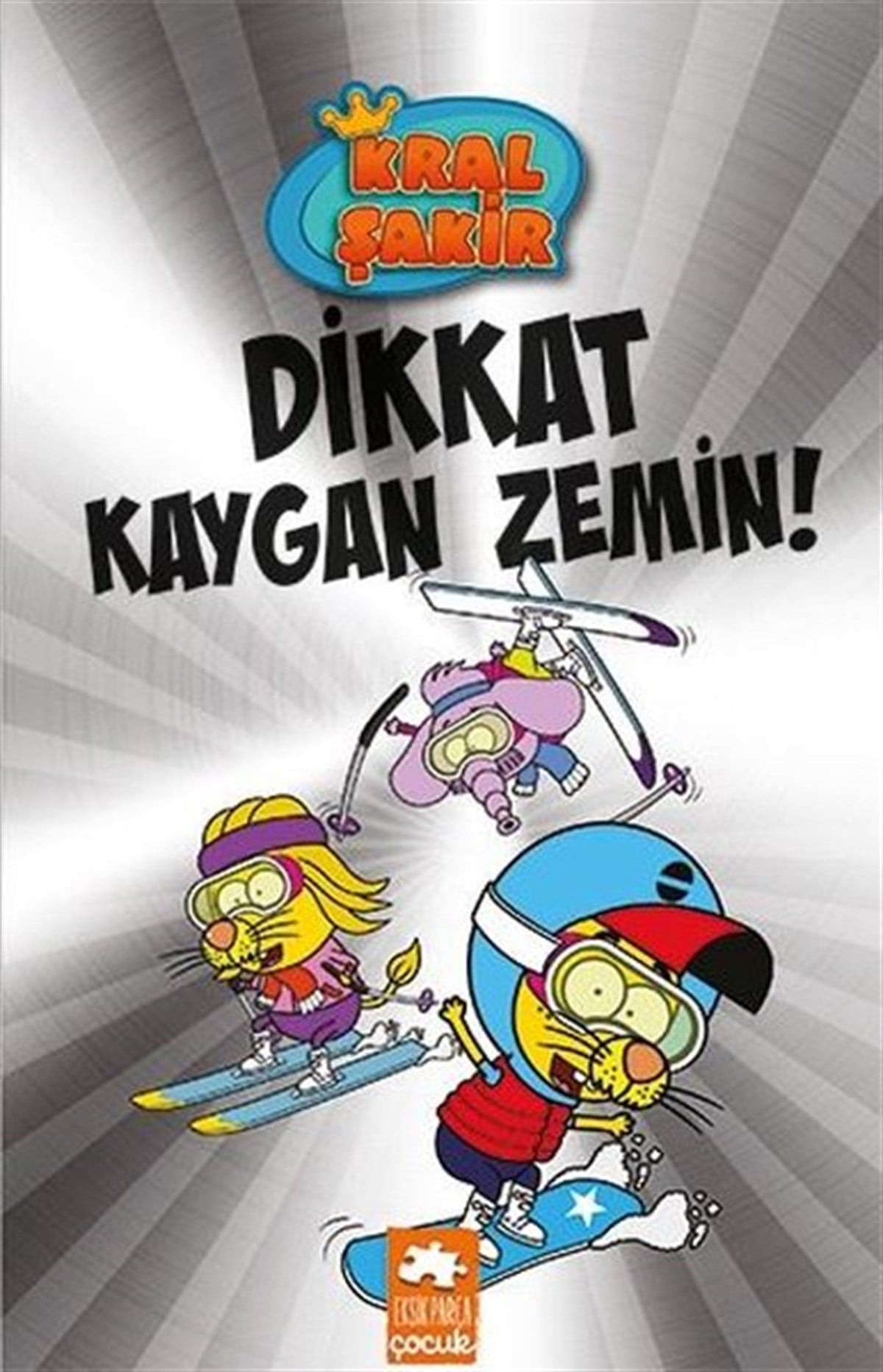 Varol YaşaroğluÇocuk Gençlik RomanlarıKral Şakir 12 - Dikkat Kaygan Zemin!