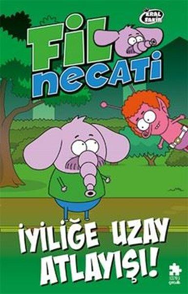 Varol YaşaroğluÇocuk Gençlik RomanlarıKral Şakir Fil Necati 6 - İyiliğe Uzay Atlayışı!